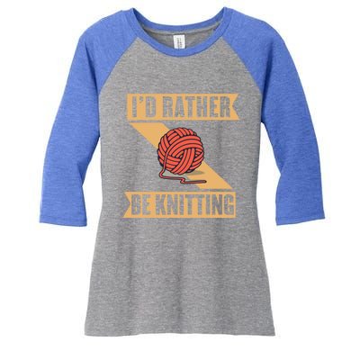 I'd Rather Be Knitting Yarn Lover Crocheting Crafting Sewing Gift Women's Tri-Blend 3/4-Sleeve Raglan Shirt