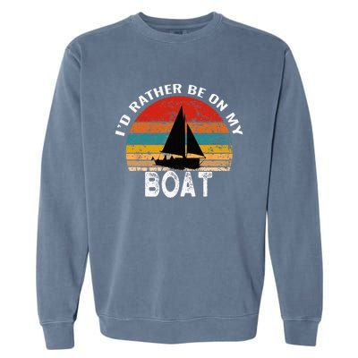 Id Rather Be On My Boat Funny Sailing Vintage Garment-Dyed Sweatshirt