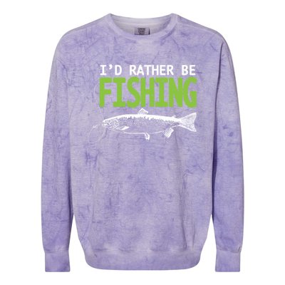 I'd Rather Be Fishing Gift Funny Gift Trout And Salmon Fishing Lovers Colorblast Crewneck Sweatshirt