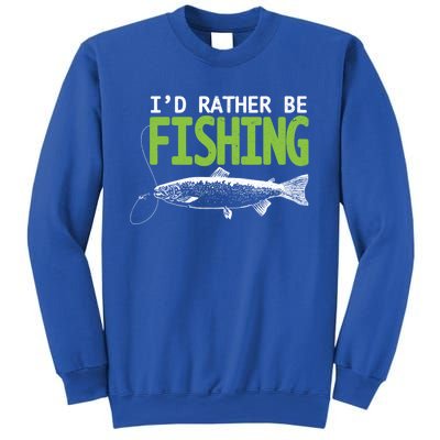 I'd Rather Be Fishing Gift Funny Gift Trout And Salmon Fishing Lovers Sweatshirt