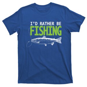 I'd Rather Be Fishing Gift Funny Gift Trout And Salmon Fishing Lovers T-Shirt