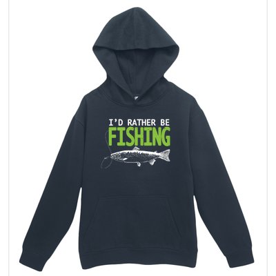 I'd Rather Be Fishing Gift Funny Gift Trout And Salmon Fishing Lovers Urban Pullover Hoodie