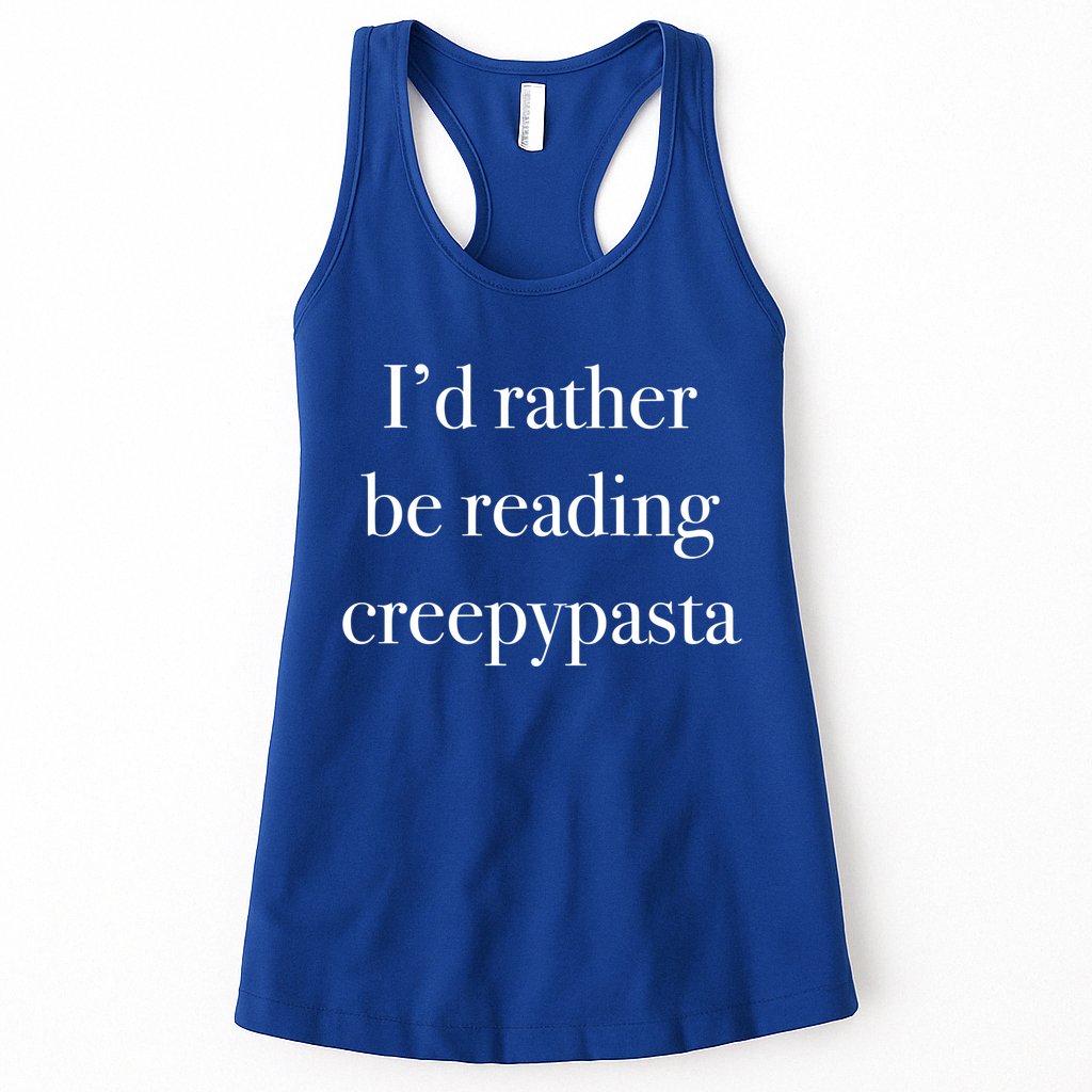 Id Rather Be Reading Creepypasta Stories Gift Womens Tank Top