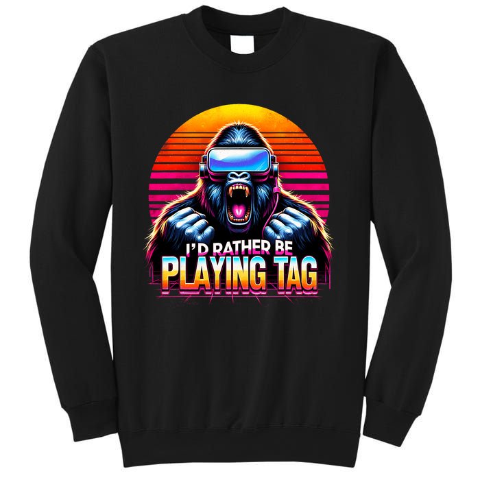 I’D Rather Be Playing Tag Funny Gorilla Meme Vr Gamer Gear Sweatshirt