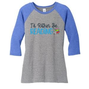 Id Rather Be Reading Cute Book Reader Saying Bookworm Quote Meaningful Gift Women's Tri-Blend 3/4-Sleeve Raglan Shirt