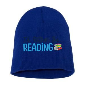 Id Rather Be Reading Cute Book Reader Saying Bookworm Quote Meaningful Gift Short Acrylic Beanie