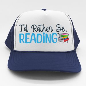 Id Rather Be Reading Cute Book Reader Saying Bookworm Quote Meaningful Gift Trucker Hat