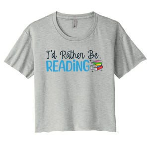 Id Rather Be Reading Cute Book Reader Saying Bookworm Quote Meaningful Gift Women's Crop Top Tee