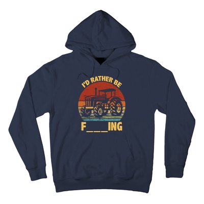 ID Rather Be Farming Funny Farmer Joke Farmer Tractor Hoodie