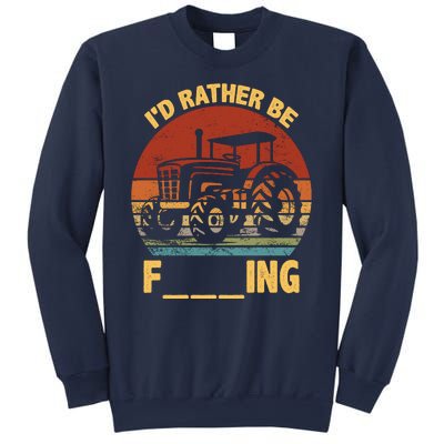 ID Rather Be Farming Funny Farmer Joke Farmer Tractor Sweatshirt