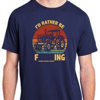 ID Rather Be Farming Funny Farmer Joke Farmer Tractor Adult ChromaSoft Performance T-Shirt