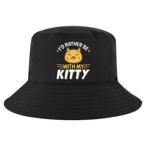 Id Rather Be With My Kitty Cat Mom Dad Gag Tee Great Gift Cool Comfort Performance Bucket Hat