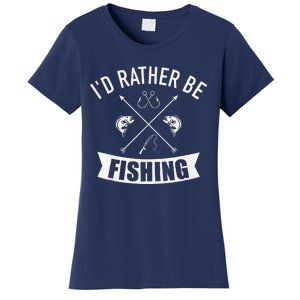 I'd Rather Be Fishing Women's T-Shirt