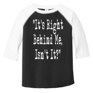 It's Right Behind Me Ghost Hunting Paranormal Investigator Toddler Fine Jersey T-Shirt