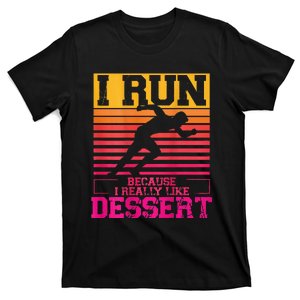 I Run Because I Like Dessert Marathons BackprintRunning T-Shirt