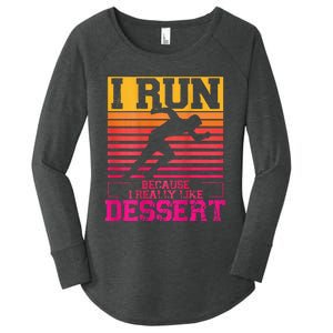 I Run Because I Like Dessert Marathons BackprintRunning Women's Perfect Tri Tunic Long Sleeve Shirt