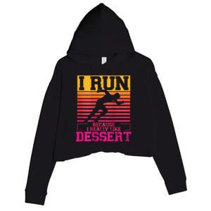 I Run Because I Like Dessert Marathons BackprintRunning Crop Fleece Hoodie