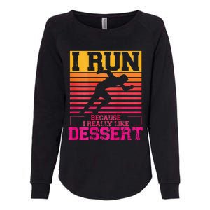 I Run Because I Like Dessert Marathons BackprintRunning Womens California Wash Sweatshirt