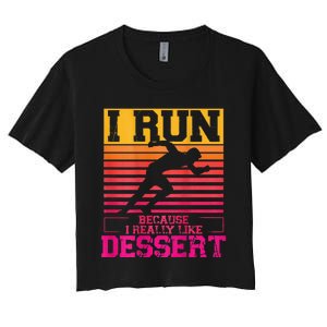 I Run Because I Like Dessert Marathons BackprintRunning Women's Crop Top Tee