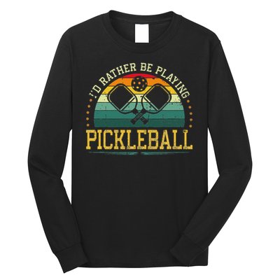 I'd Rather Be Playing Pickleball Player Long Sleeve Shirt