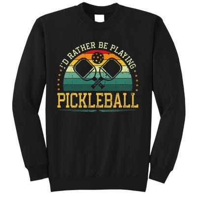 I'd Rather Be Playing Pickleball Player Sweatshirt