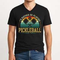 I'd Rather Be Playing Pickleball Player V-Neck T-Shirt