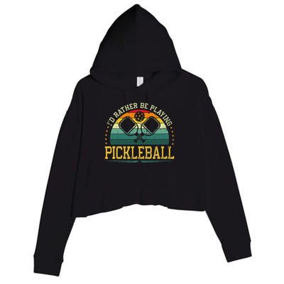 I'd Rather Be Playing Pickleball Player Crop Fleece Hoodie