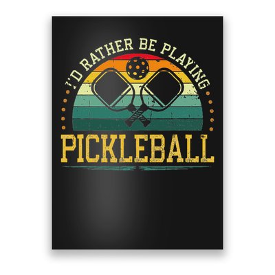 I'd Rather Be Playing Pickleball Player Poster