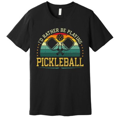 I'd Rather Be Playing Pickleball Player Premium T-Shirt