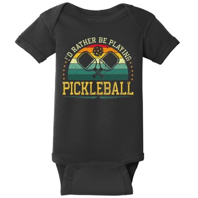 I'd Rather Be Playing Pickleball Player Baby Bodysuit
