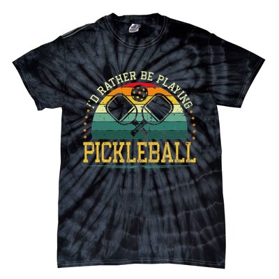 I'd Rather Be Playing Pickleball Player Tie-Dye T-Shirt