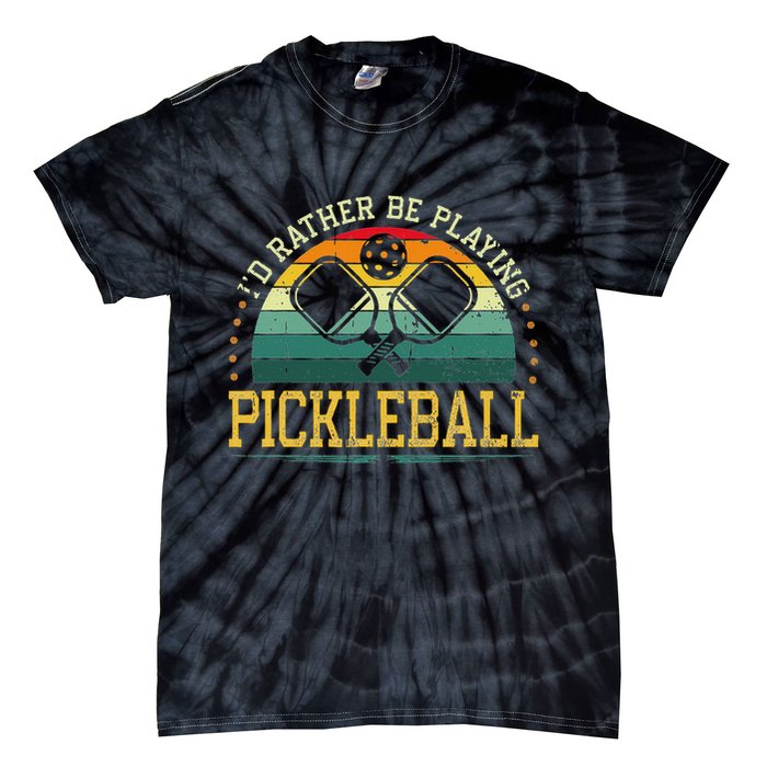 I'd Rather Be Playing Pickleball Player Tie-Dye T-Shirt