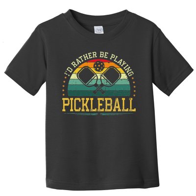 I'd Rather Be Playing Pickleball Player Toddler T-Shirt