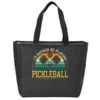I'd Rather Be Playing Pickleball Player Zip Tote Bag