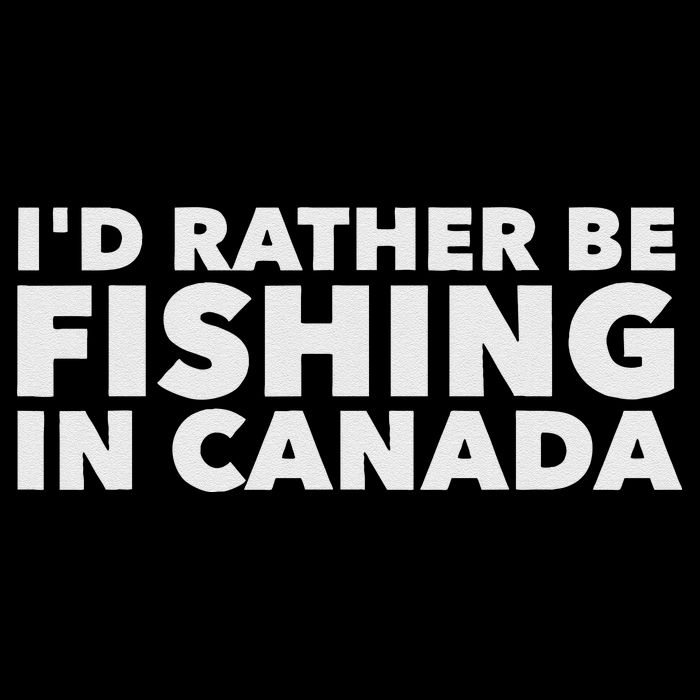 I'd Rather Be Fishing In Canada Funny Canadian Fisherman Sweatshirt