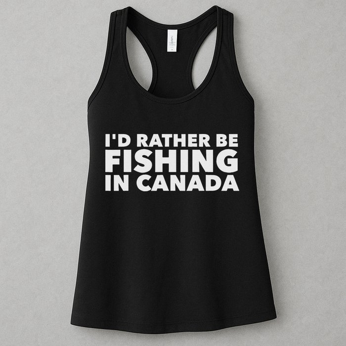 I'd Rather Be Fishing In Canada Funny Canadian Fisherman Womens Tank Top