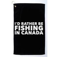 I'd Rather Be Fishing In Canada Funny Canadian Fisherman Golf Towel