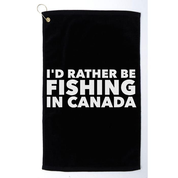 I'd Rather Be Fishing In Canada Funny Canadian Fisherman Golf Towel