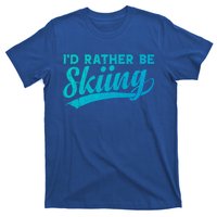 Id Rather Be Skiing Funny Vintage Retro Ski Skier Graphic Cool Gift T-Shirt