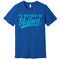 Id Rather Be Skiing Funny Vintage Retro Ski Skier Graphic Cool Gift Premium T-Shirt