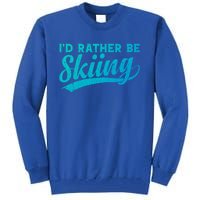 Id Rather Be Skiing Funny Vintage Retro Ski Skier Graphic Cool Gift Tall Sweatshirt