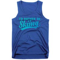 Id Rather Be Skiing Funny Vintage Retro Ski Skier Graphic Cool Gift Tank Top