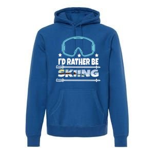 Id Rather Be Skiing Ski Snowboard Wintersport Gift Premium Hoodie