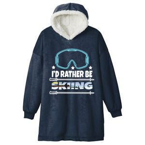 Id Rather Be Skiing Ski Snowboard Wintersport Gift Hooded Wearable Blanket