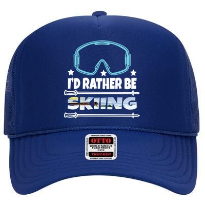 Id Rather Be Skiing Ski Snowboard Wintersport Gift High Crown Mesh Back Trucker Hat