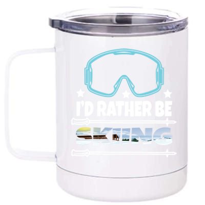 Id Rather Be Skiing Ski Snowboard Wintersport Gift 12 oz Stainless Steel Tumbler Cup