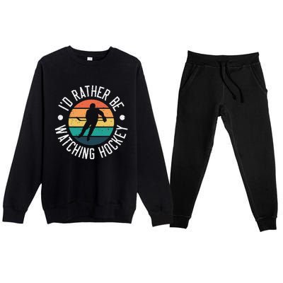 I'd Rather Be Watching Hockey Vintage Hockey Player Premium Crewneck Sweatsuit Set