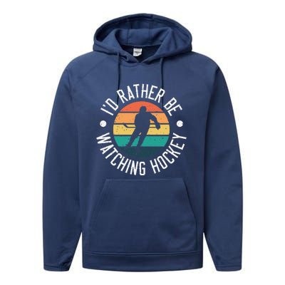 I'd Rather Be Watching Hockey Vintage Hockey Player Performance Fleece Hoodie