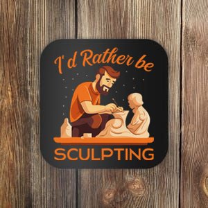 ID Rather Be Sculpting Ceramic Artist Sculptor Pottery Coaster