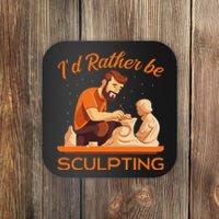 ID Rather Be Sculpting Ceramic Artist Sculptor Pottery Coaster